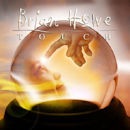 BRIAN HOWE / TOUCH