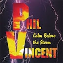 PHIL VINCENT / CALM BEFORE THE STORM