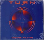 TURN / COME ALIVE