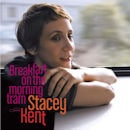 STACEY KENT / Breakfast On The Morning Tram