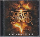 JORGE CANAN / RISE ABOVE IT ALL