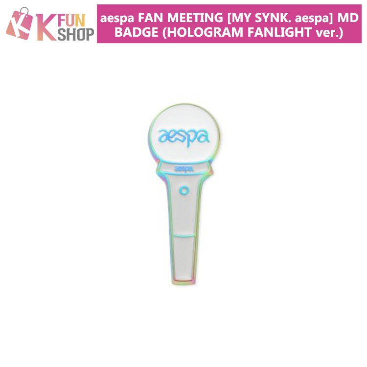ͽaespa BADGE HOLOGRAM FANLIGHT ver_Beyond LIVE MY SYNK. aespa OFFICIAL MDSMTOWN&STORE