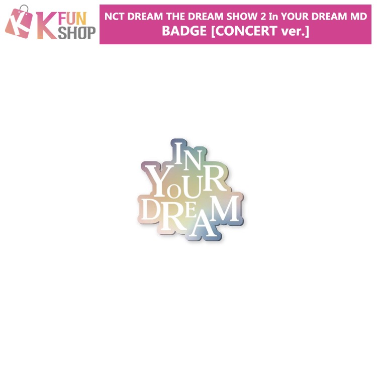 ͽNCT DREAM BADGE CONCERT ver._THE DREAM SHOW 2 : In YOUR DREAM OFFICIAL MD