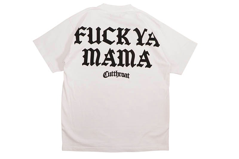 CUTTHROAT FUCK YA MAMA TEE (WHITE)