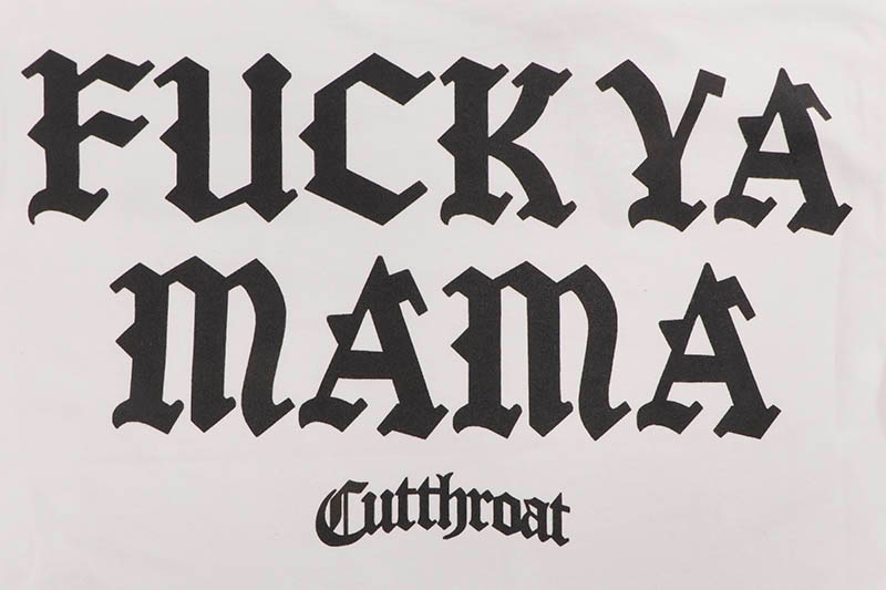 CUTTHROAT FUCK YA MAMA TEE (WHITE)