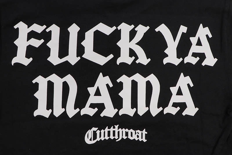CUTTHROAT FUCK YA MAMA TEE (BLACK)