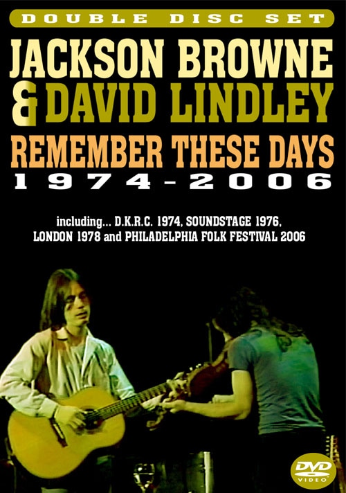 JACKSON BROWNE & DAVID LINDLEY / REMEMBER THESE DAYS 1974-2006 (2DVD-R) FOXBERRY / FBVD-014-1/2