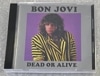 BON JOVI / DEAD OR ALIVE (1CD) THE SWINGIN' PIG RECORDS / TSP-CD-102
