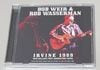 BOB WEIR & ROB WASSERMAN / IRVINE 1989: MIKE MILLARD FIRST GENERATION TAPES (1CD-R) UXBRIDGE 1769