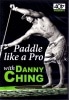 2015 ���ˡ������paddle like a Pro with DANNY CHING�� HOW TO DVD