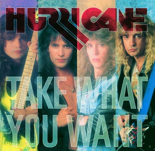 HURRICANE - Take What You Want (2007 Remastered)