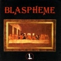 BLASPHEME - Blaspheme
