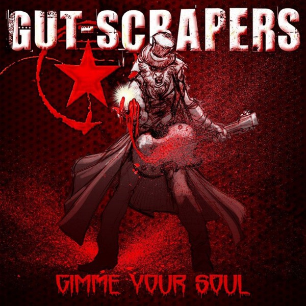 GUT-SCRAPERS - Gimme Your Soul
