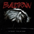 BULLETRAIN - Start Talking