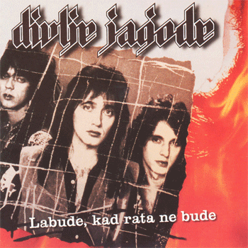 DIVLJE JAGODE - Labude, kad rata ne bude