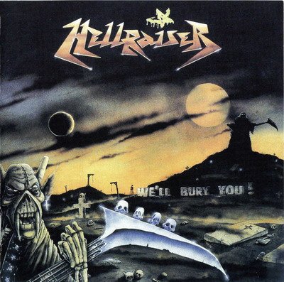 HELLRAISER - We'll Bury You!