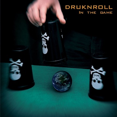 DRUKNROLL - In the Game