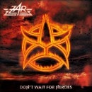 ZAR - Don't Wait for Heroes (Ltd. Digi)