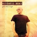 Mitchell Hunt - Give me a Sign