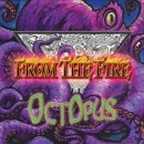 FROM THE FIRE - Octopus