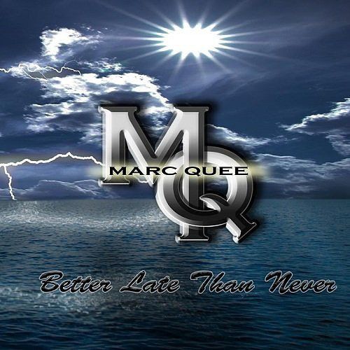 Marc Quee - Better Late Than Never [Attentat Rock, Esclavitud, Hybris]