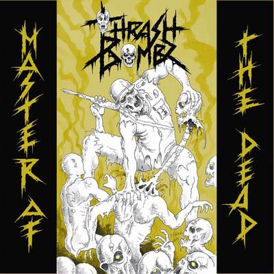 THRASH BOMBZ - Master of the Dead | デス/スラッシュメタル