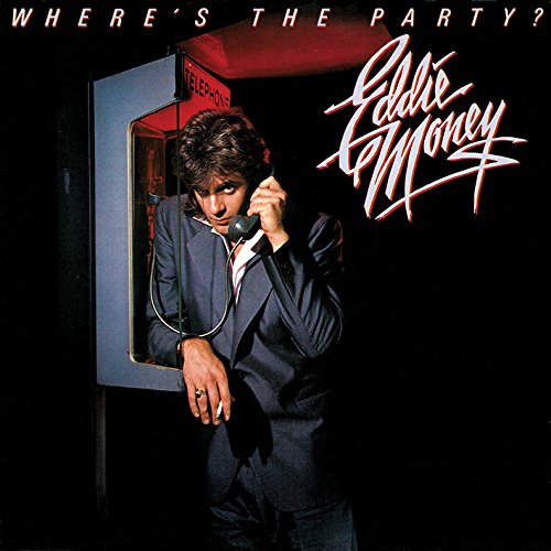 Eddie Money - Where's the Party? (2014 Remastered)