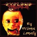 CYCLONE TEMPLE - My Friend Lonely +5 (Deluxe Edition)