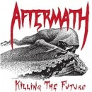 AFTERMATH - Killing the Future
