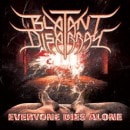 BLATANT DISARRAY - Everyone Dies Alone