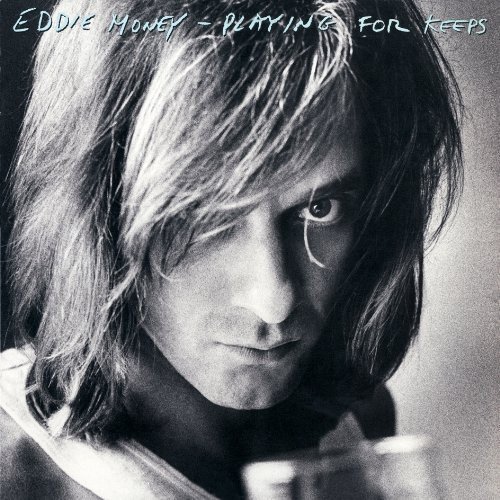 Eddie Money - Playing for Keeps (2013 Remastered)