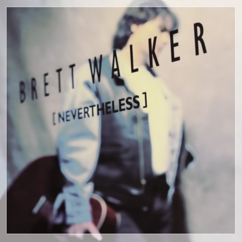 Brett Walker - Nevertheless +1 (2013 Remastered)