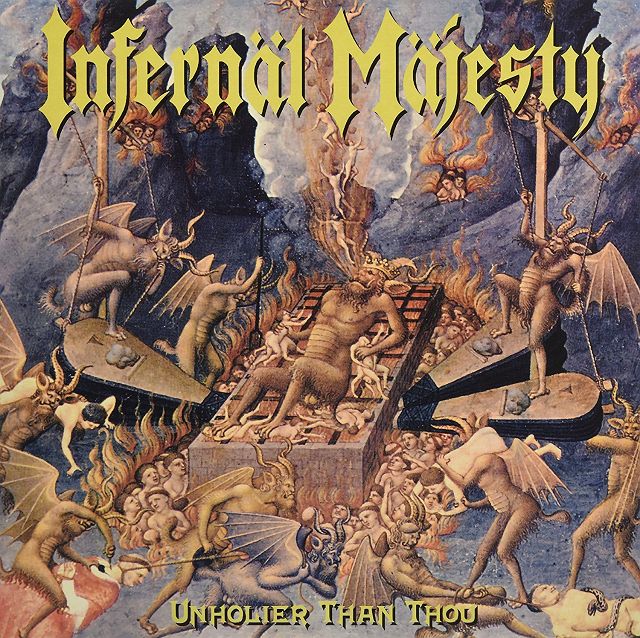 INFERNAL MAJESTY - Unholier than Thou +5 (2017 Remastered)