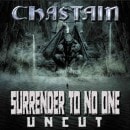 CHASTAIN - Surrender to No One: Uncut [Brazil Edition]