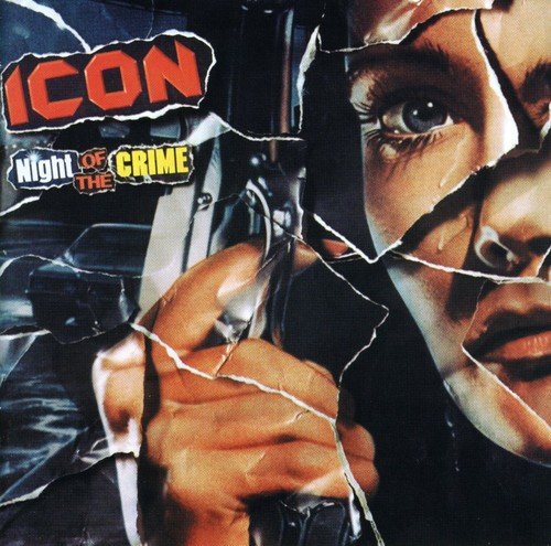 ICON - Night of the Crime (2005 Remastered)