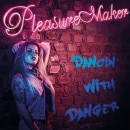 PLEASURE MAKER - Dancin' with Danger (ꥸʥ)