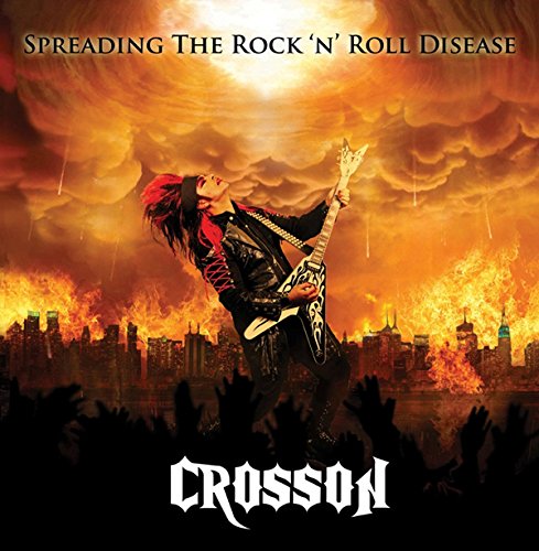 CROSSON - Spreading the Rock 'N' Roll Disease 