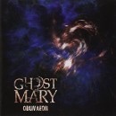 GHOST OF MARY - Oblivaeon