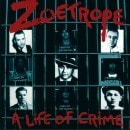 ZOETROPE - A Life of Crime (2018 Reissue)