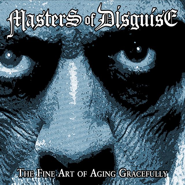MASTERS OF DISGUISE - The Fine Art of Aging Gracefully (Digi) ���ޤ��դ� [Bonfire, Roxxcalibur]