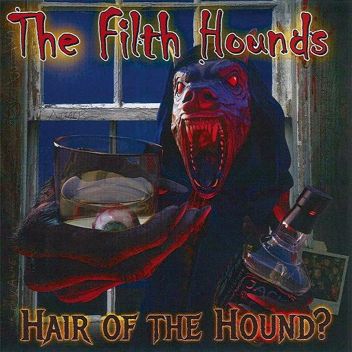 THE FILTH HOUNDS - Hair of the Hound?