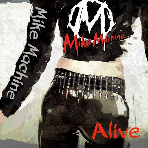 MIKE MACHINE - Alive