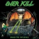 OVER KILL - Under the Influence (2019 Remastered)