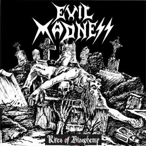 EVIL MADNESS - Rites of Blasphemy (Ltd.300) | デス/スラッシュ