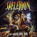 SKELETOON - They Never Say Die (Ltd.Digi)