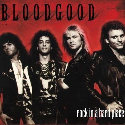 BLOODGOOD - Rock in a Hard Place (Digi, Legends Remastered)
