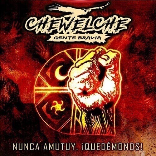 CHEWELCHE - Nunca amutuy, iquedemonos!