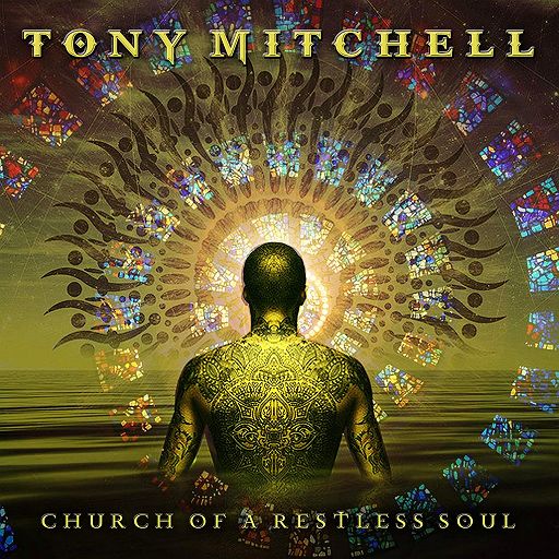 Tony Mitchell - Church of a Restless Soul
