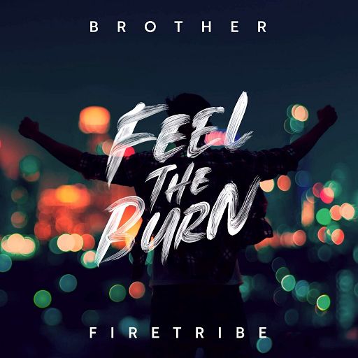 BROTHER FIRETRIBE - Feel the Burn