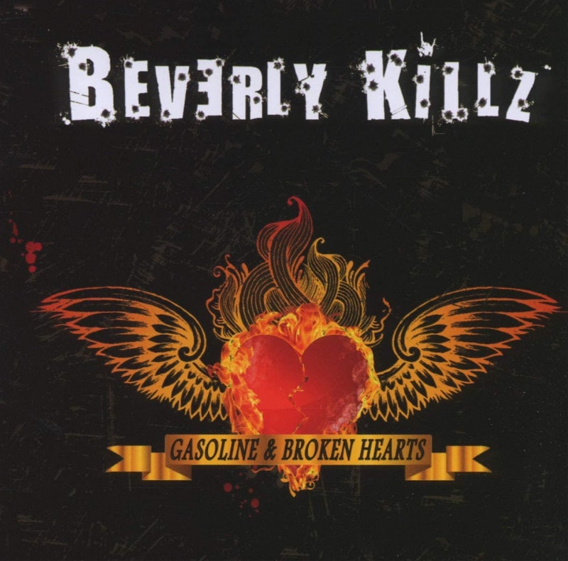 BEVERLY KILLZ - Gasoline & Broken Hearts